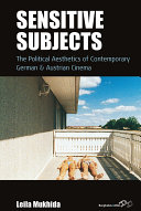 Sensitive subjects : the political aesthetics of contemporary German and Austrian cinema /