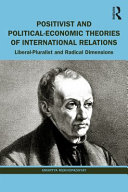 Positivist and political-economic theories of international relations : liberal-pluralist and radical dimensions /