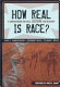 How real is race? : a sourcebook on race, culture, and biology /