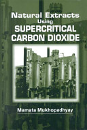 Natural extracts using supercritical carbon dioxide /