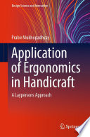 Application of Ergonomics in Handicraft : A Laypersons Approach /