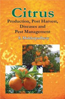 Citrus : production, post harvest, disease and pest management /