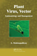 Plant virus, vector epidemiology and management /