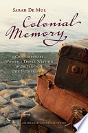Colonial memory : contemporary women's travel writing in Britain and the Netherlands /