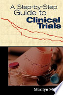 A step-by-step guide to clinical trials /