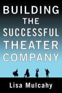 Building the successful theater company /