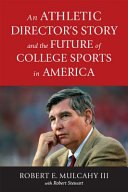 An athletic director's story and the future of college sports in America /