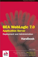 BEA WebLogic server 7.0 : deployment and administration handbook /