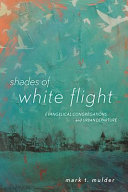 Shades of white flight : evangelical congregations and urban departure /