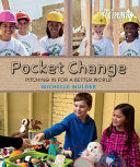 Pocket change : pitching in for a better world /