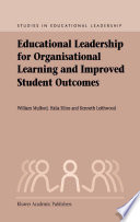 Educational leadership for organisational learning and improved student outcomes /