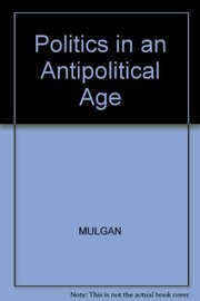 Politics in an antipolitical age /