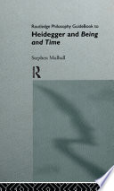 Routledge philosophy guidebook to Heidegger and Being and time /