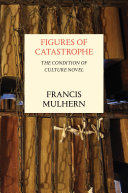 Figures of catastrophe : the condition of culture novel /