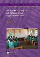 Multigrade teaching in Sub-Saharan Africa : lessons from Uganda, Senegal, and the Gambia /