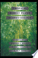 Tropical Forest Plant Ecophysiology /