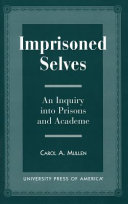 Imprisoned selves : an inquiry into prisons and academe /