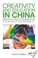 Creativity and education in China : paradox and possibilities for an era of accountability /