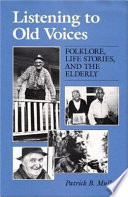 Listening to old voices : folklore, life stories, and the elderly /