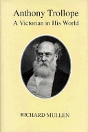 Anthony Trollope : a Victorian in his world /