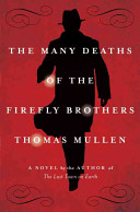 The many deaths of the Firefly Brothers : a novel /