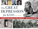 The Great Depression for kids : hardship and hope in 1930s America ; with 21 activities /