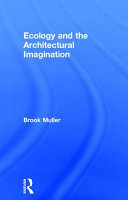 Ecology and the architectural imagination /