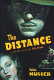 The distance : a novel /