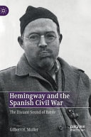Hemingway and the Spanish Civil War : the distant sound of battle /