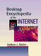 Desktop encyclopedia of the Internet /