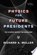 Physics for future presidents : the science behind the headlines /