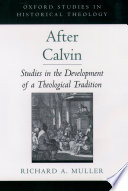 After Calvin : studies in the development of a theological tradition /