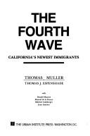 The fourth wave : California's newest immigrants /