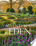 Adventures in Eden : an intimate tour of the private gardens of Europe /