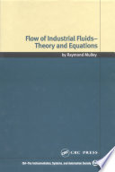Flow of industrial fluids : theory and equations /