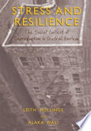 Stress and Resilience : The Social Context of Reproduction in Central Harlem /