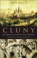 Cluny : in search of God's lost empire /