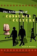 The archaeology of consumer culture /