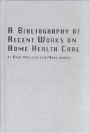 A bibliography of recent works on home health care /