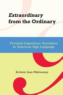 Extraordinary from the ordinary : personal experience narratives in American Sign Language /