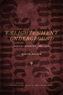 Enlightenment underground : radical Germany, 1680-1720 /