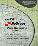 The official Miva web-scripting book : shopping carts, feedback forms, guestbooks, and more /