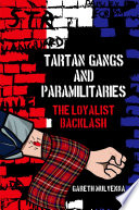 Tartan gangs and paramilitaries : the loyalist backlash /