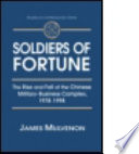 Soldiers of fortune : the rise and fall of the Chinese military-business complex, 1978-1998 /