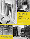 Crossing the threshold : architecture, iconography and the sacred entrance /