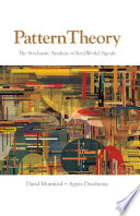 Pattern theory : the stochastic analysis of real-world signals /