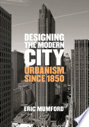 Designing the modern city : urbanism since 1850 /