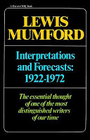 Interpretations and forecasts, 1922-1972 : studies in literature, history, biography, technics, and contemporary society /