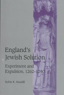 England's Jewish solution : experiment and expulsion, 1262-1290 /