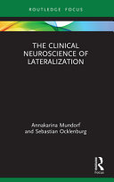 The clinical neuroscience of lateralization /